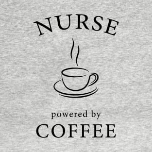 Nurse - powered by coffee T-Shirt